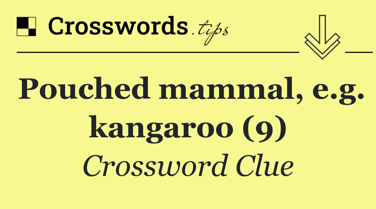 Pouched mammal, e.g. kangaroo (9)
