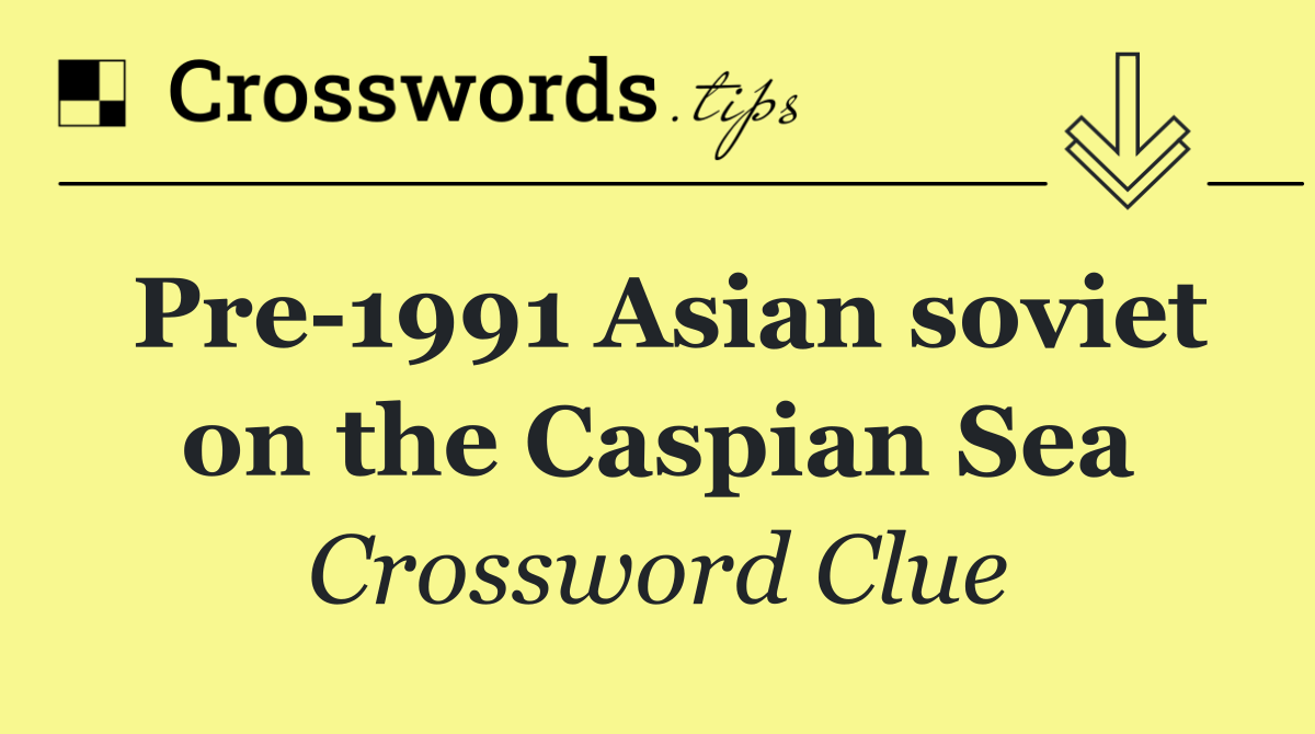 Pre 1991 Asian soviet on the Caspian Sea