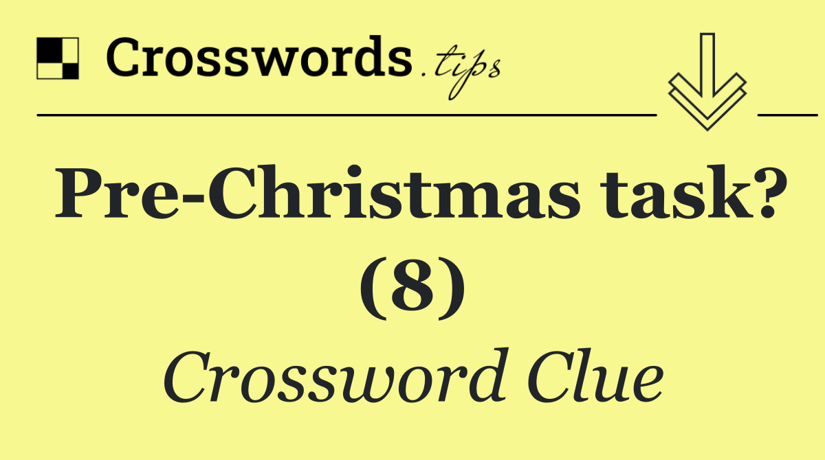 Pre Christmas task? (8)