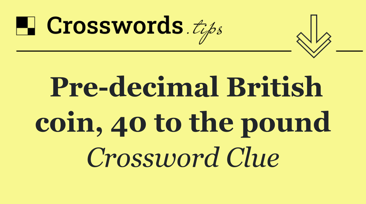 Pre decimal British coin, 40 to the pound