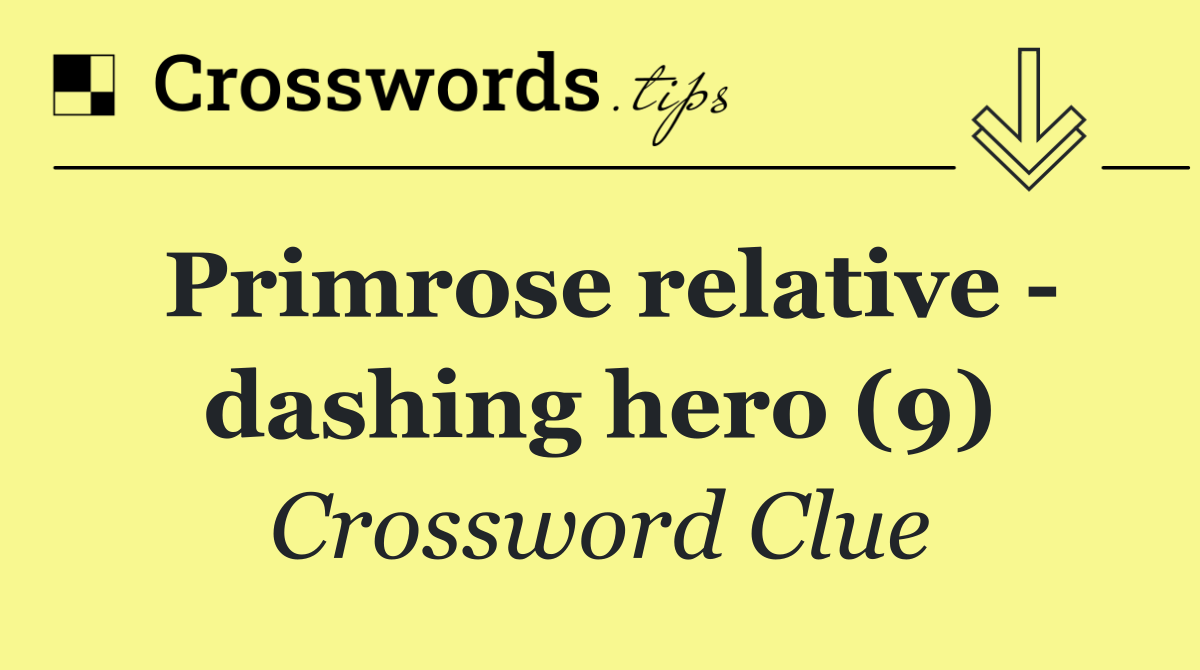 Primrose relative   dashing hero (9)