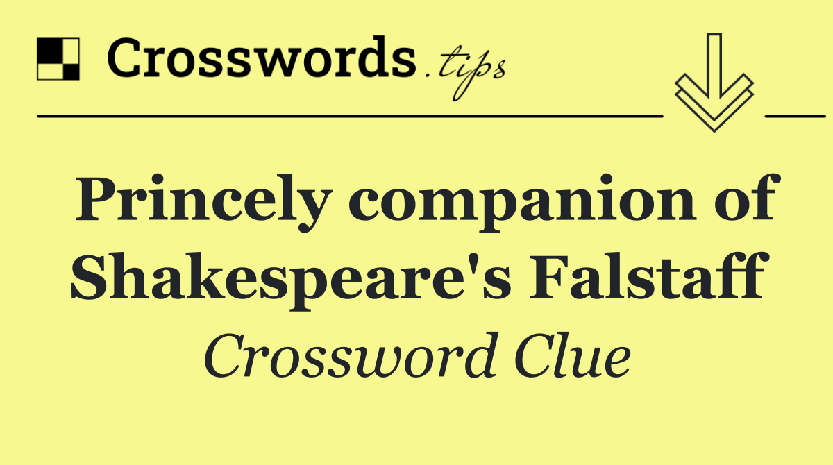 Princely companion of Shakespeare's Falstaff