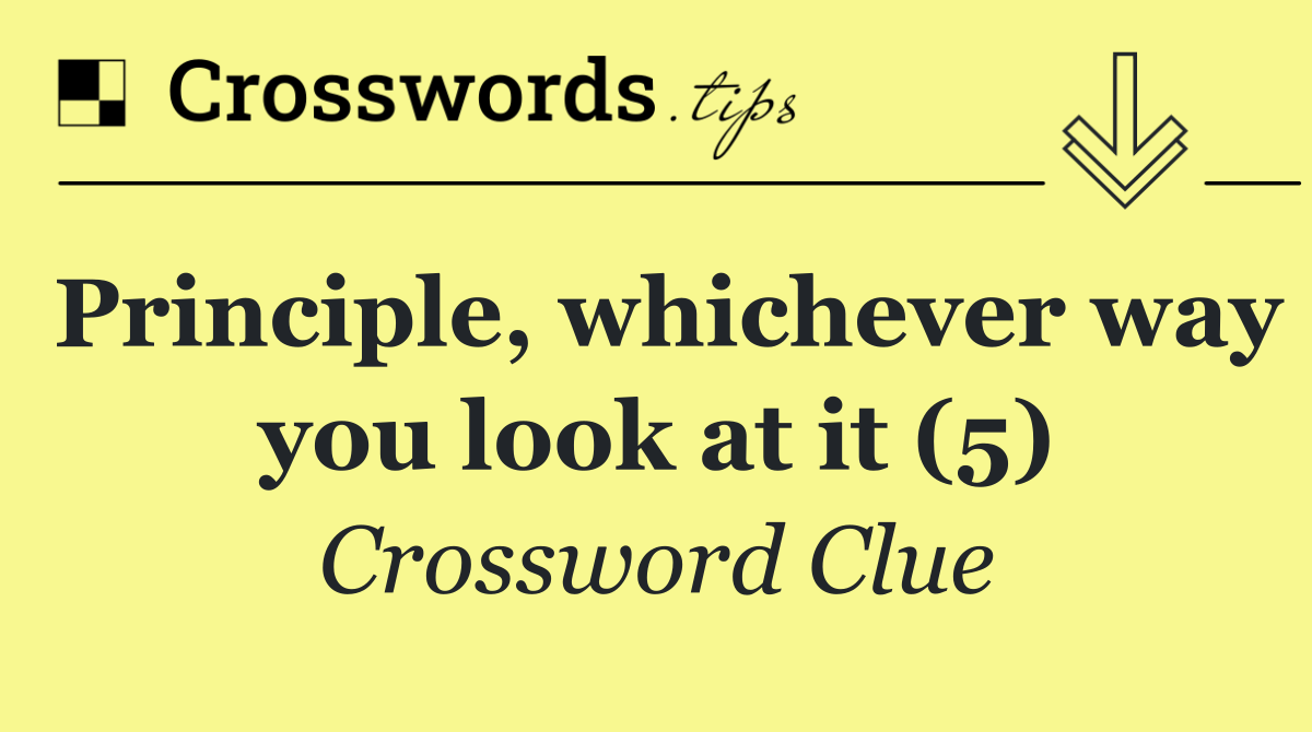 Principle, whichever way you look at it (5)