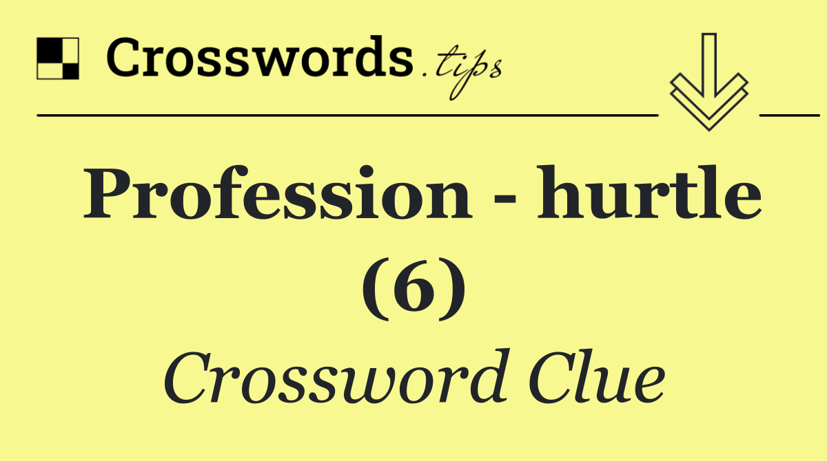 Profession   hurtle (6)