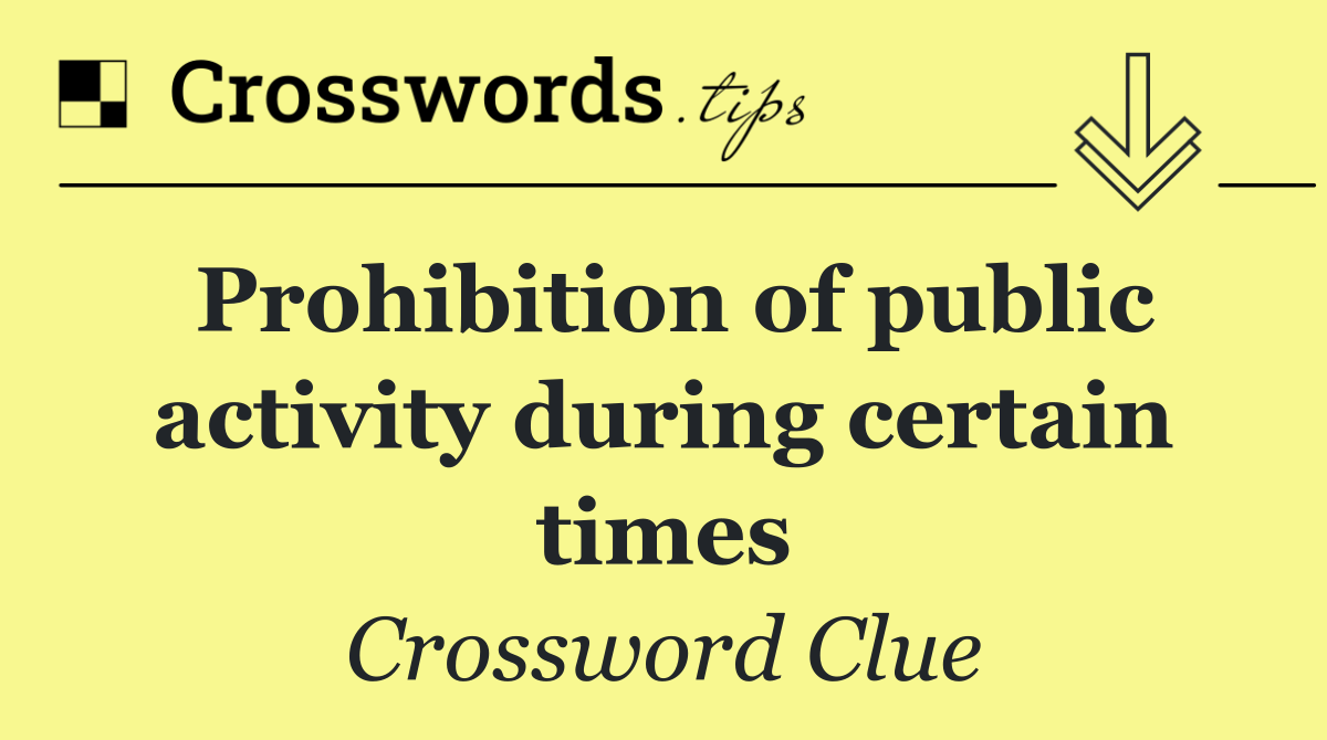 Prohibition of public activity during certain times