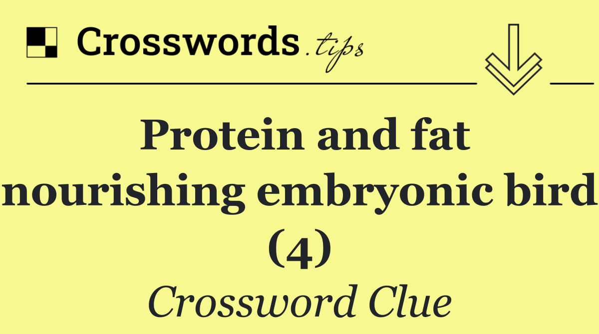 Protein and fat nourishing embryonic bird (4)