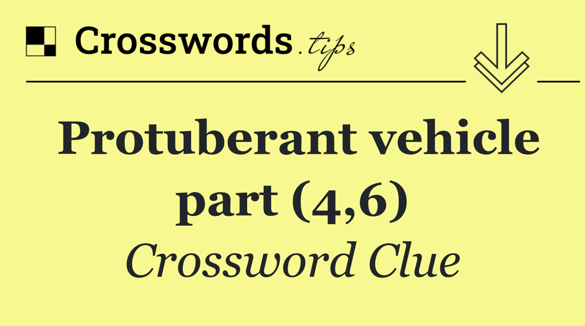 Protuberant vehicle part (4,6)