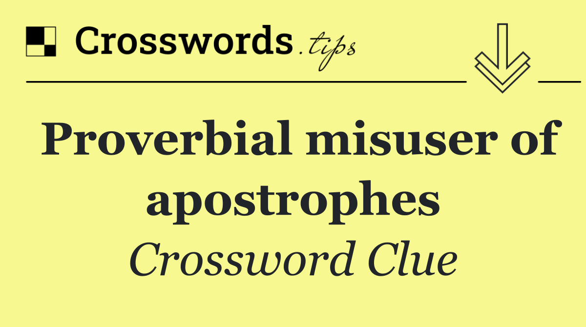 Proverbial misuser of apostrophes