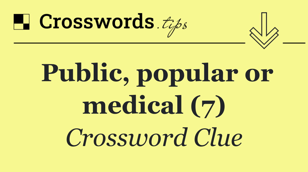 Public, popular or medical (7)
