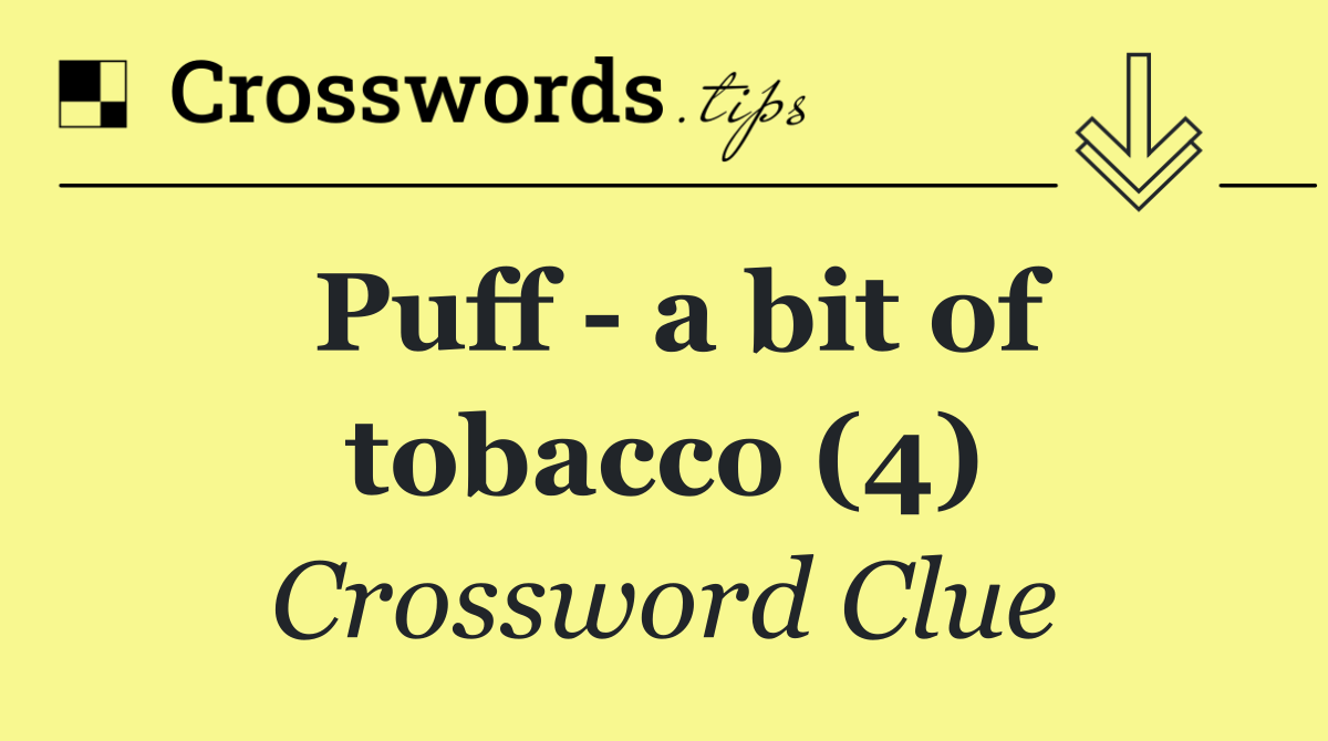 Puff   a bit of tobacco (4)