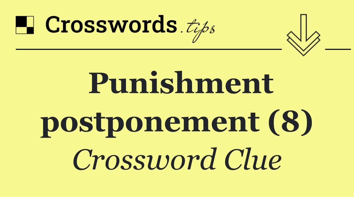 Punishment postponement (8)