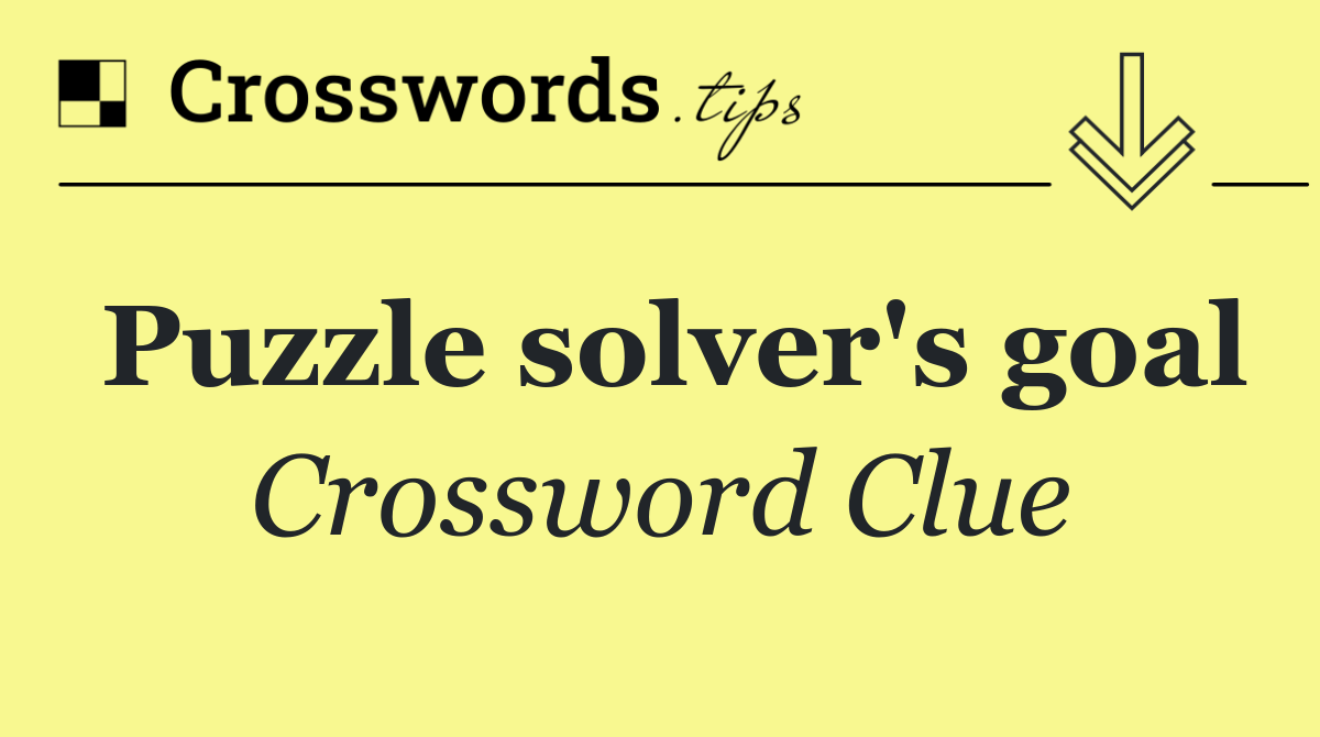 Puzzle solver's goal
