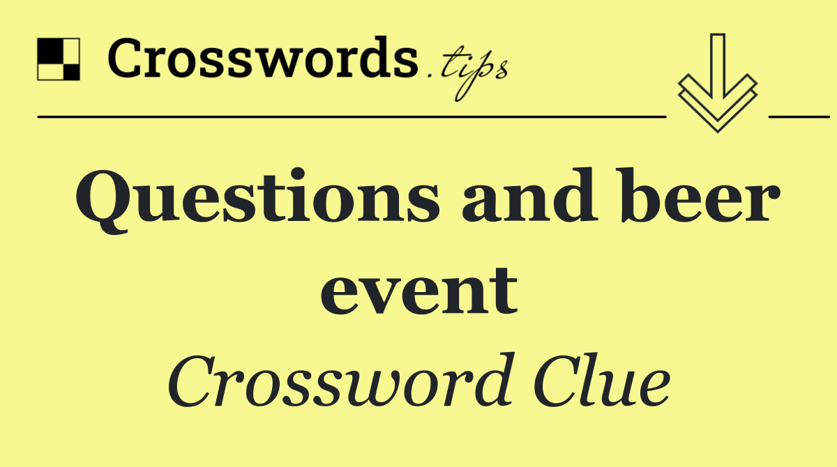 Questions and beer event