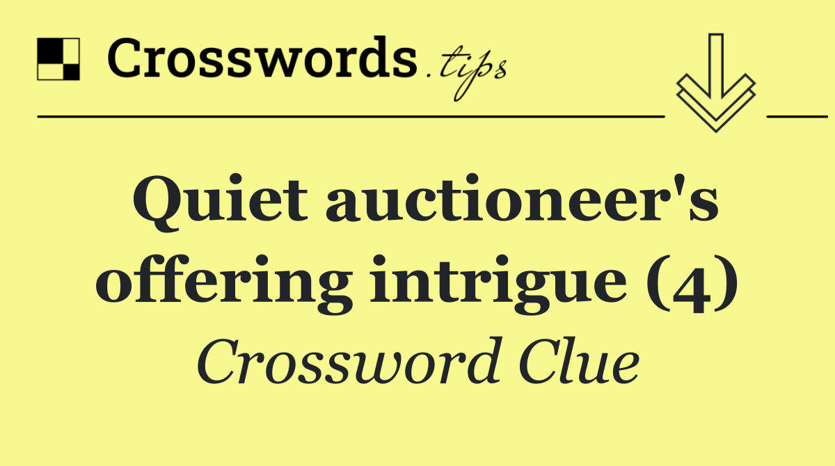 Quiet auctioneer's offering intrigue (4)