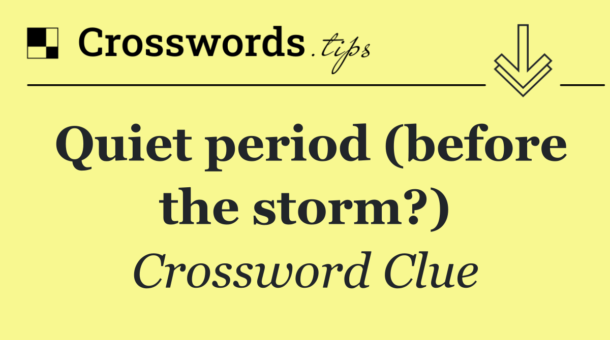 Quiet period (before the storm?)