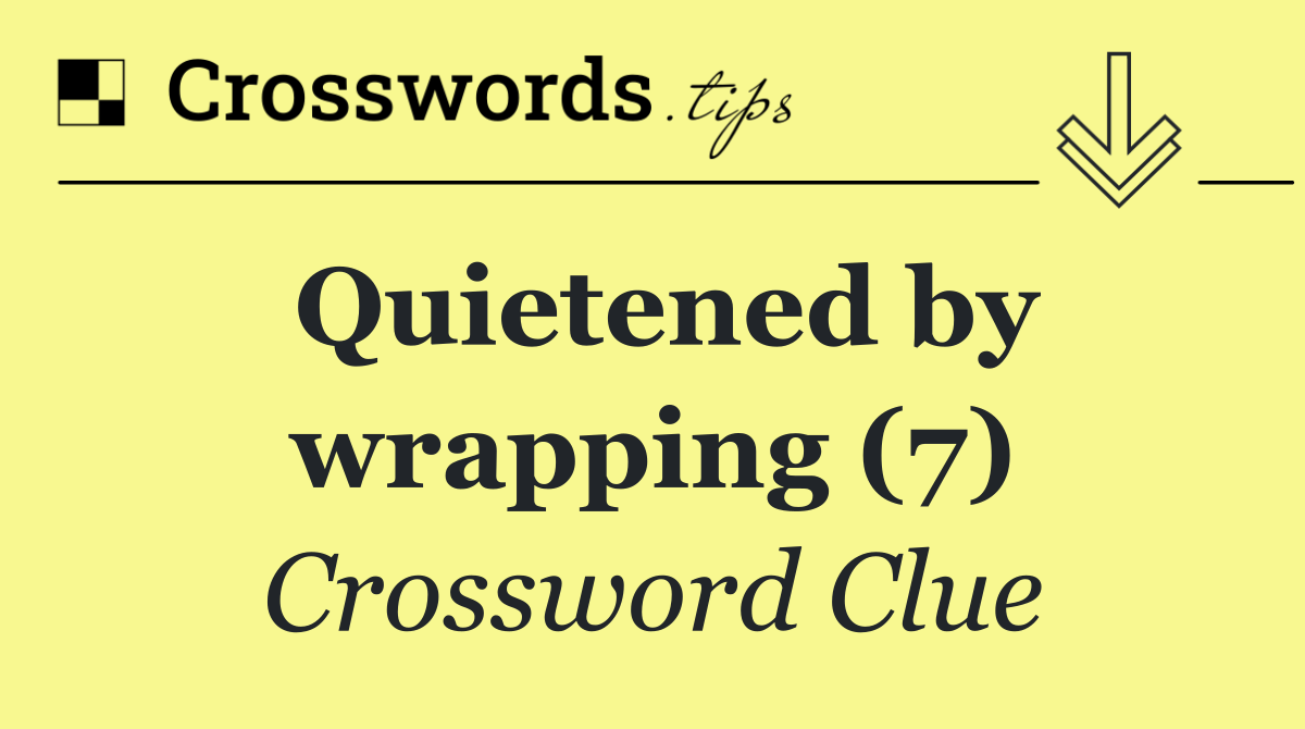 Quietened by wrapping (7)