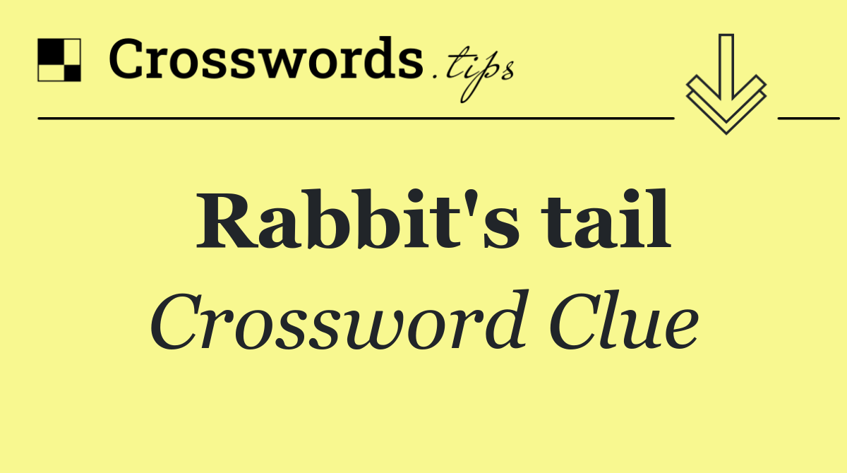 Rabbit's tail