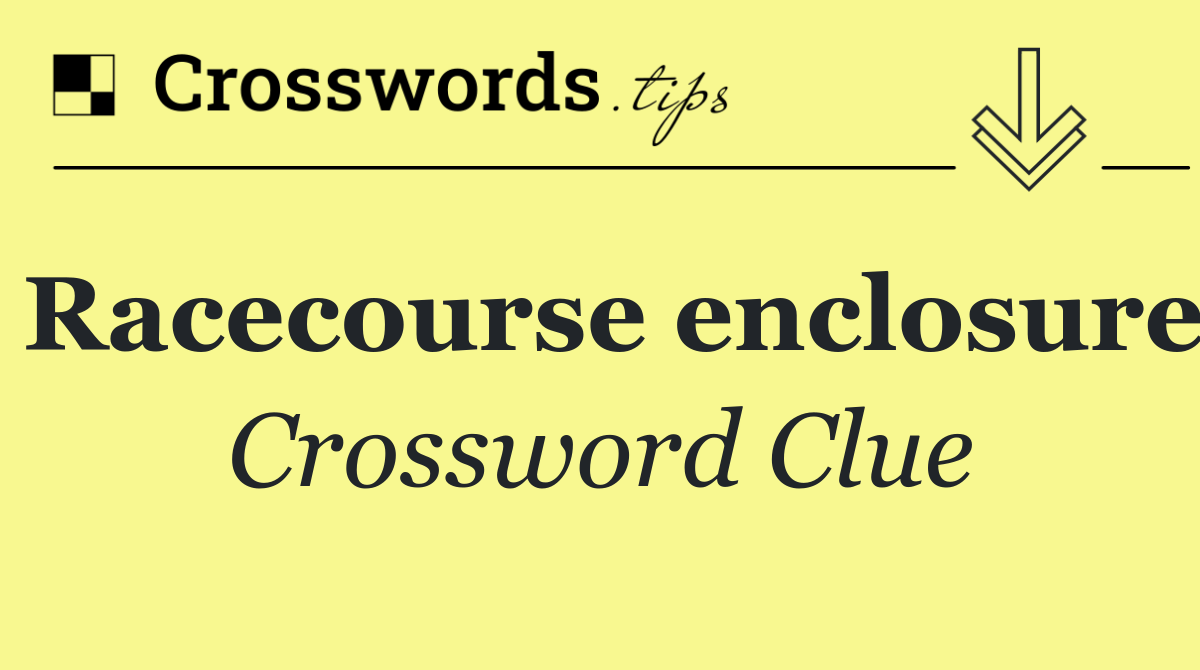 Racecourse enclosure