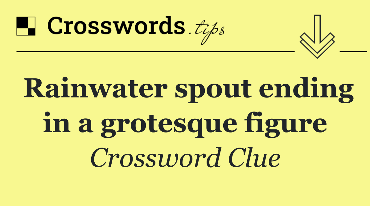 Rainwater spout ending in a grotesque figure