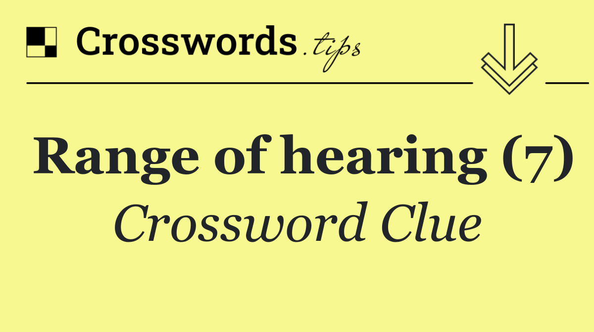 Range of hearing (7)