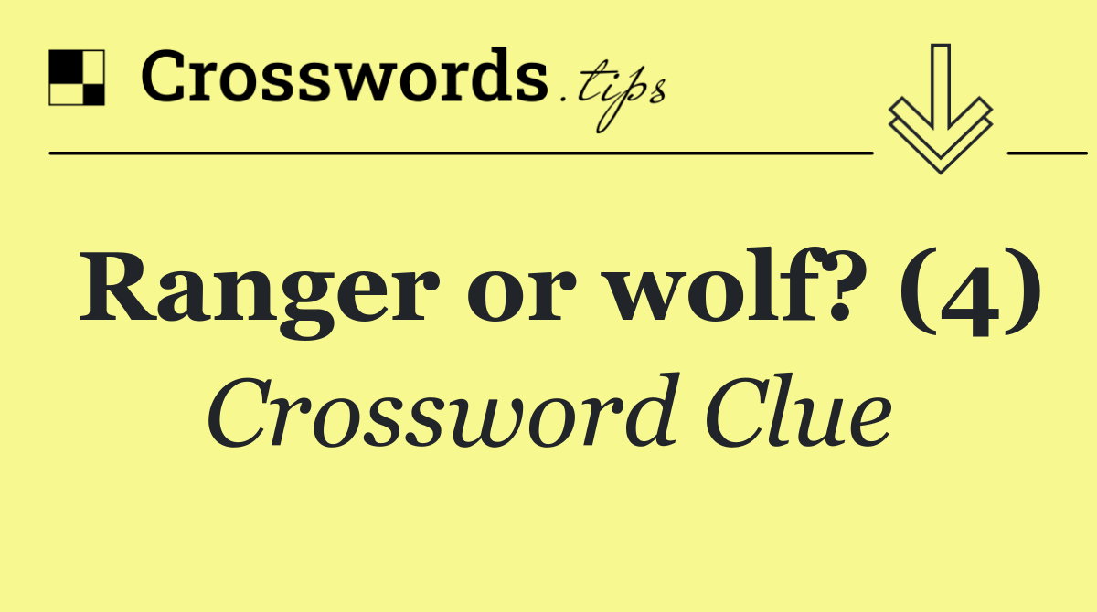 Ranger or wolf? (4)