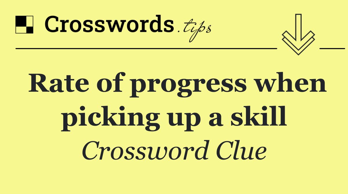 Rate of progress when picking up a skill