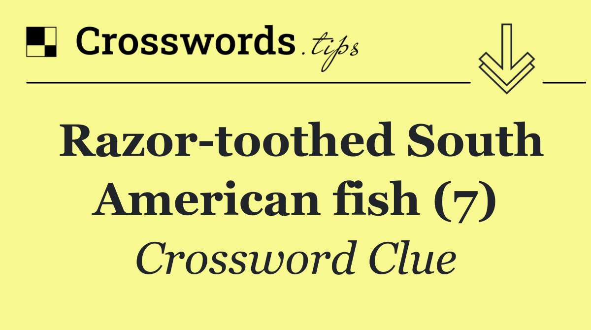 Razor toothed South American fish (7)