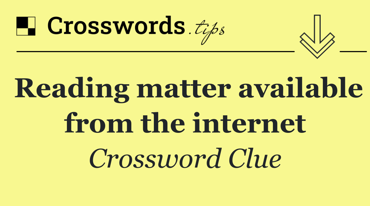 Reading matter available from the internet