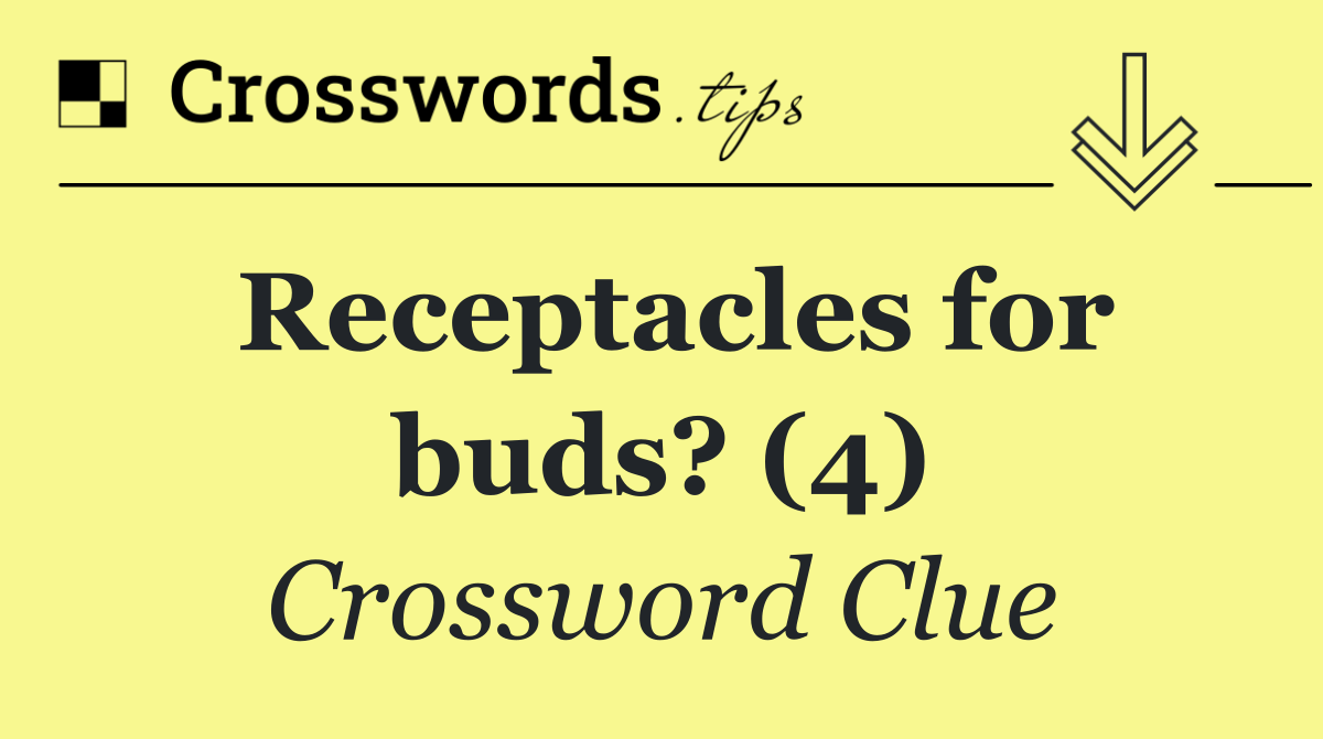 Receptacles for buds? (4)