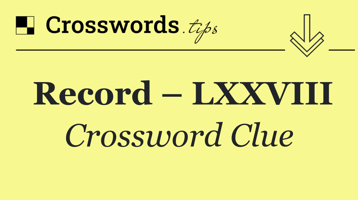 Record – LXXVIII