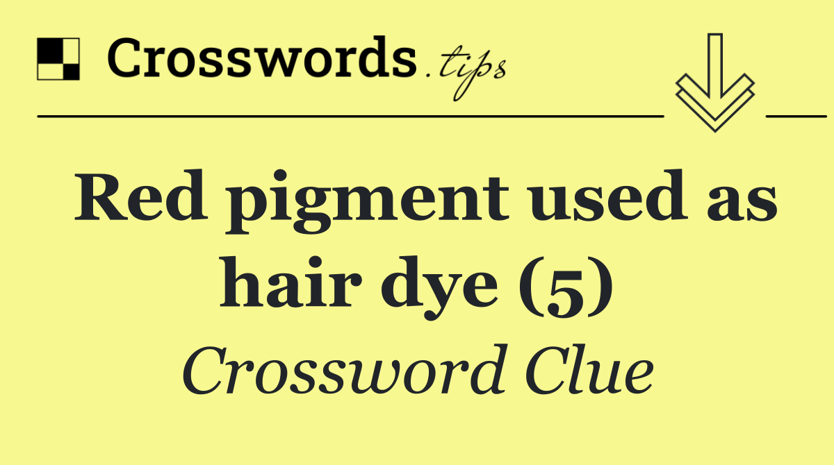 Red pigment used as hair dye (5)