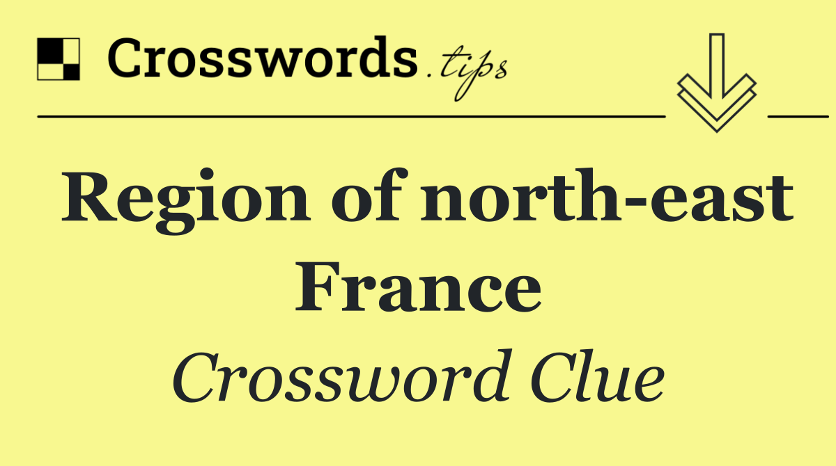 Region of north east France