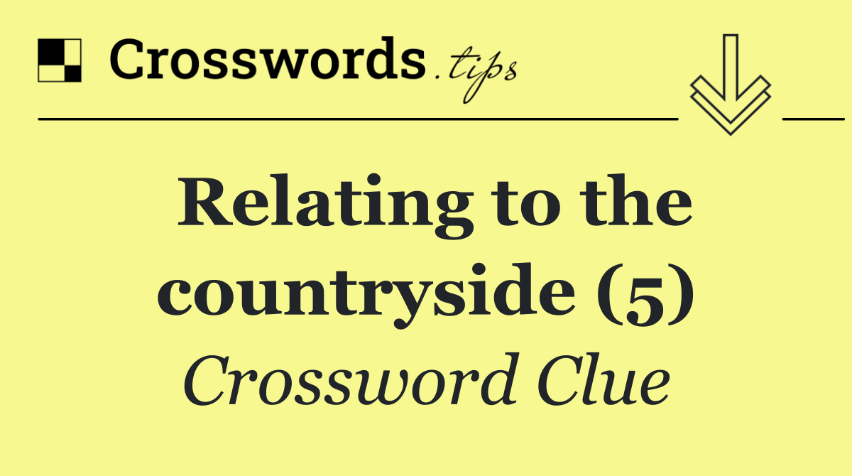 Relating to the countryside (5)