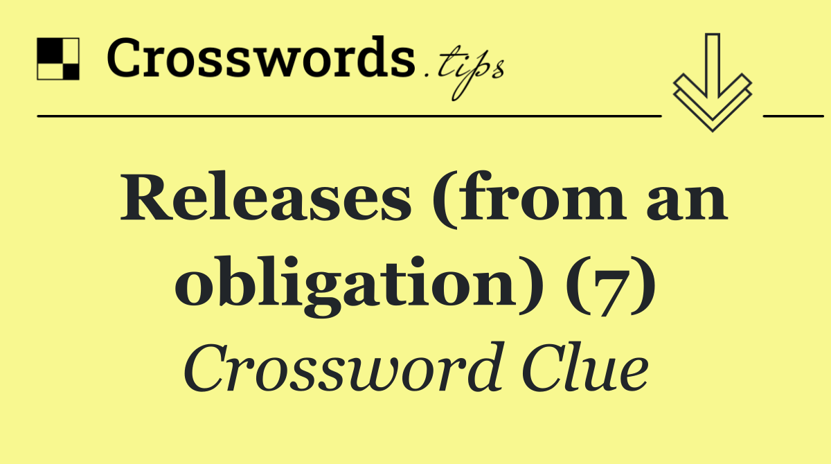 Releases (from an obligation) (7)