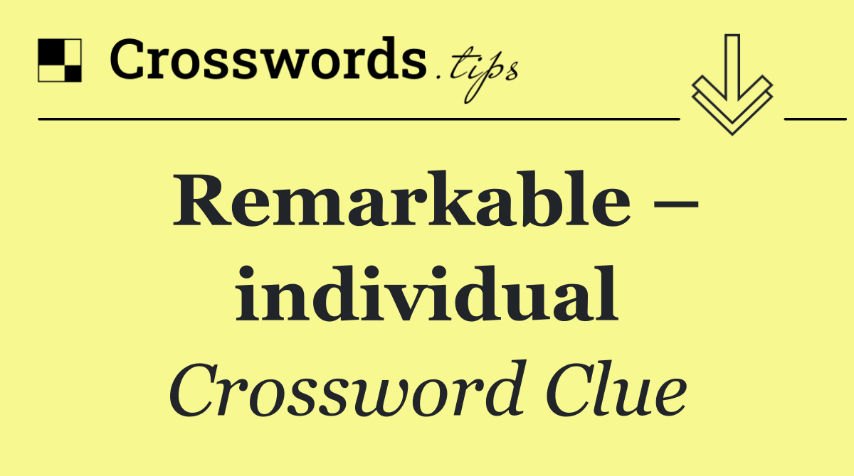 Remarkable – individual