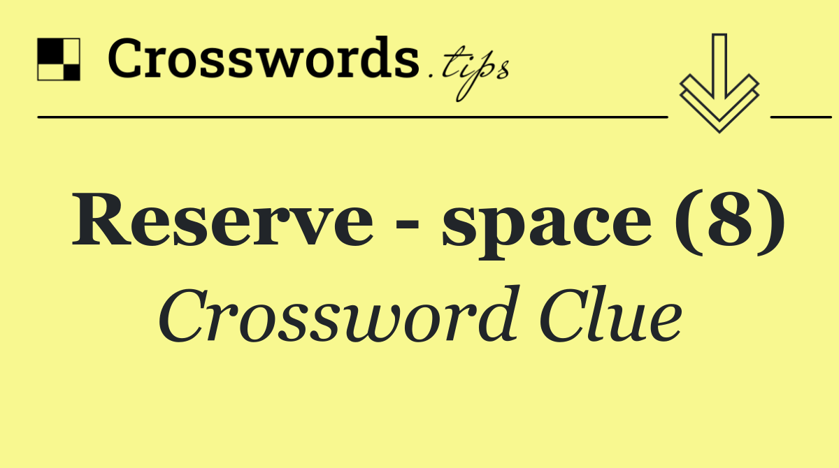 Reserve   space (8)