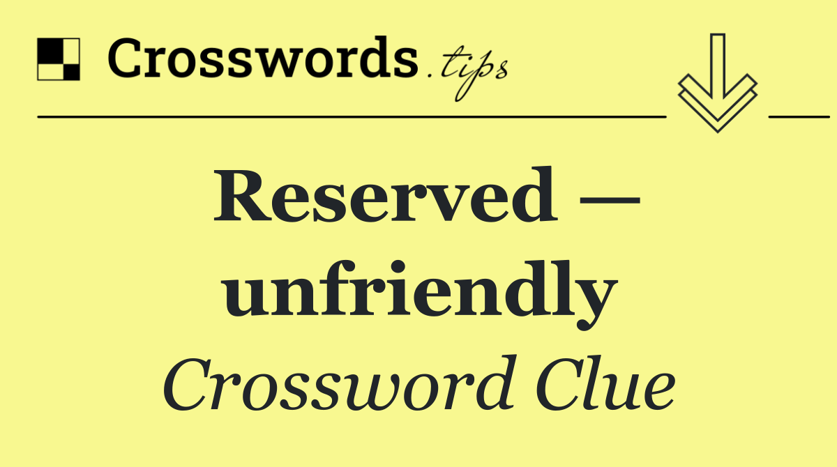 Reserved — unfriendly