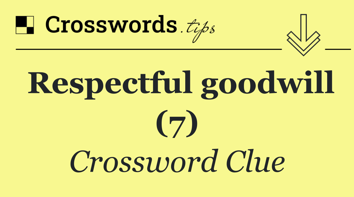 Respectful goodwill (7)