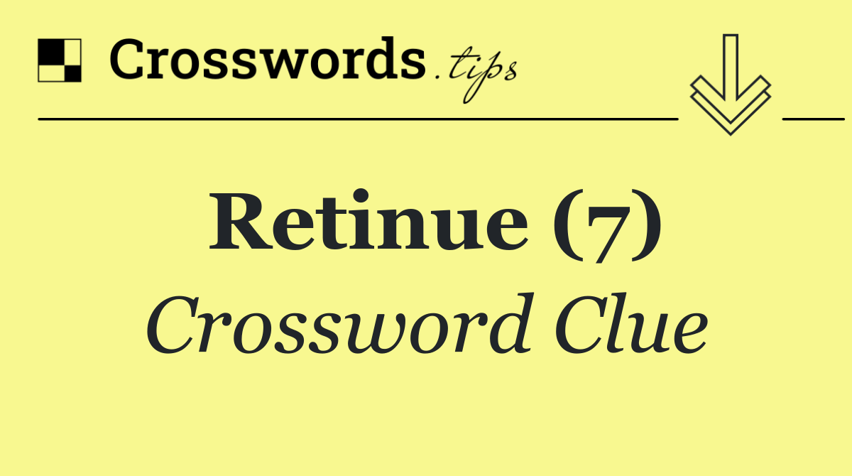 Retinue (7)