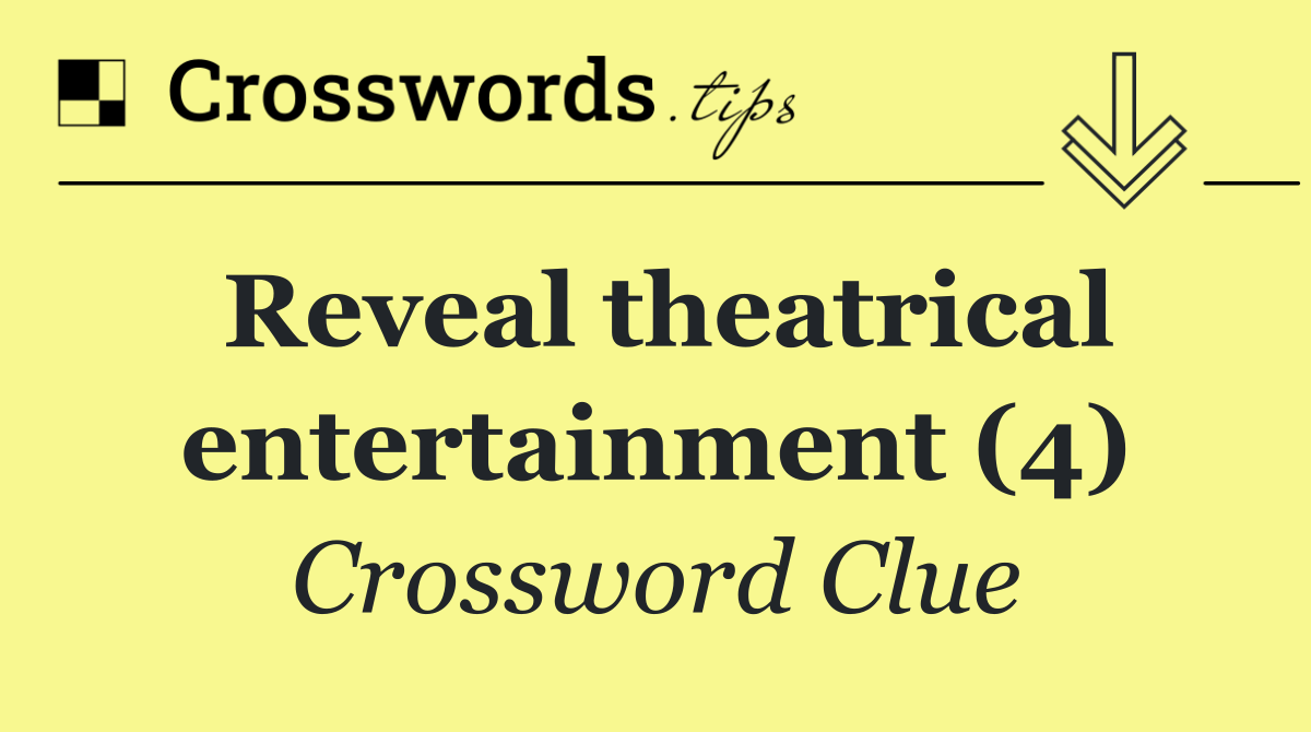 Reveal theatrical entertainment (4)