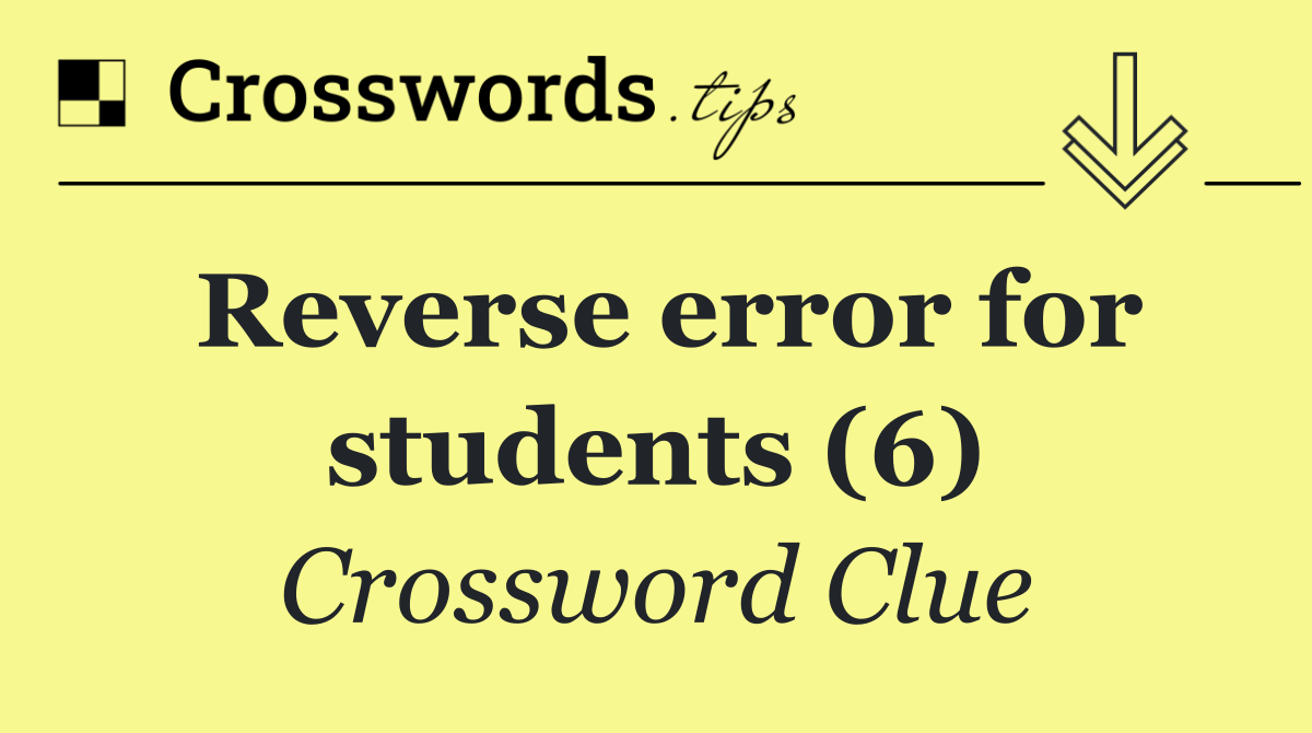 Reverse error for students (6)