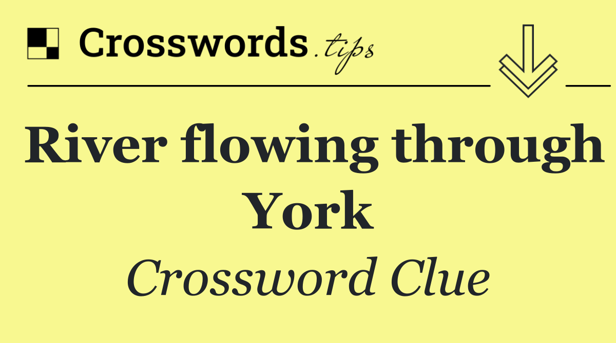 River flowing through York