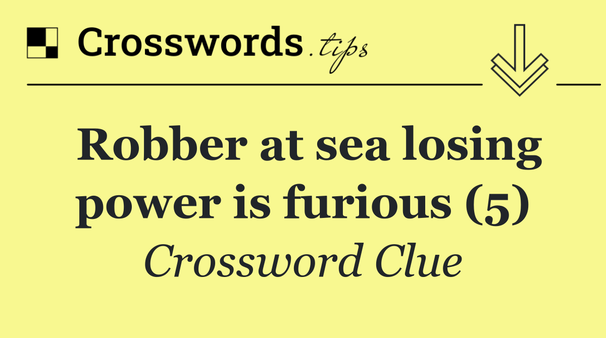 Robber at sea losing power is furious (5)