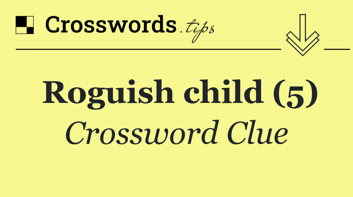 Roguish child (5)