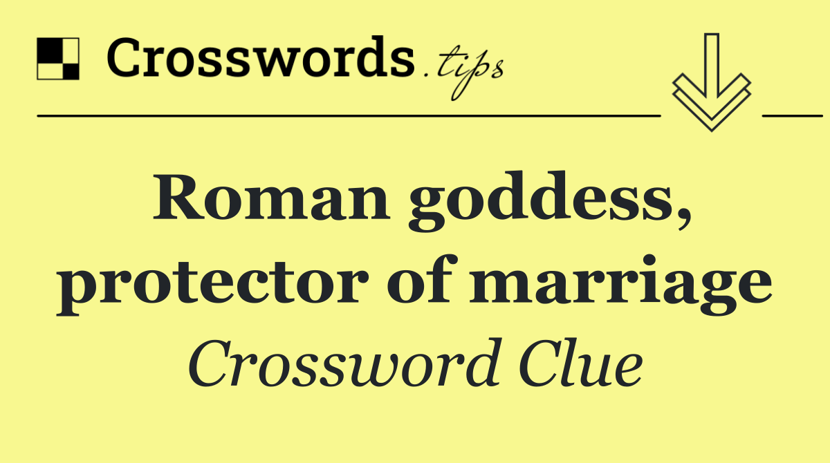 Roman goddess, protector of marriage