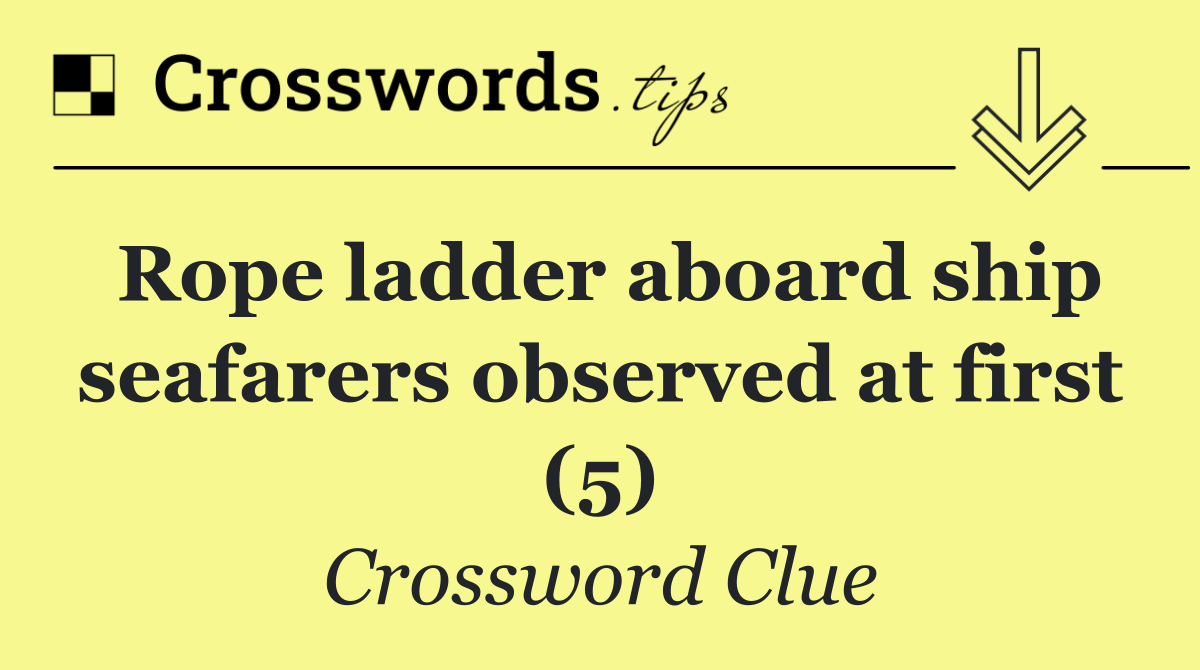 Rope ladder aboard ship seafarers observed at first (5)