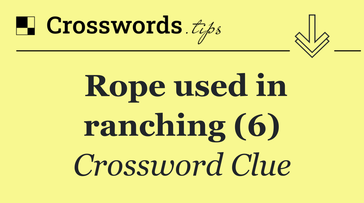 Rope used in ranching (6)