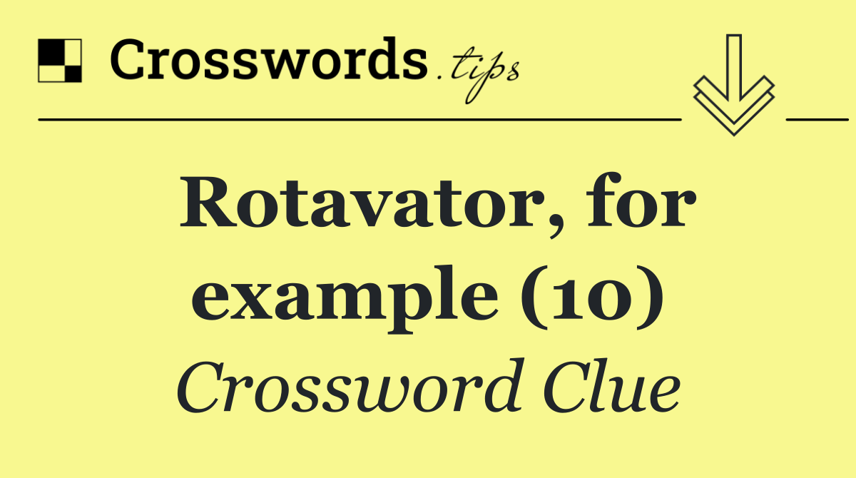 Rotavator, for example (10)