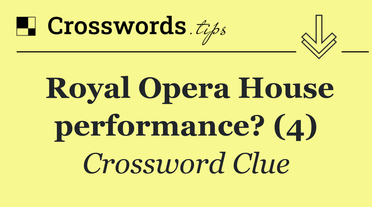 Royal Opera House performance? (4)