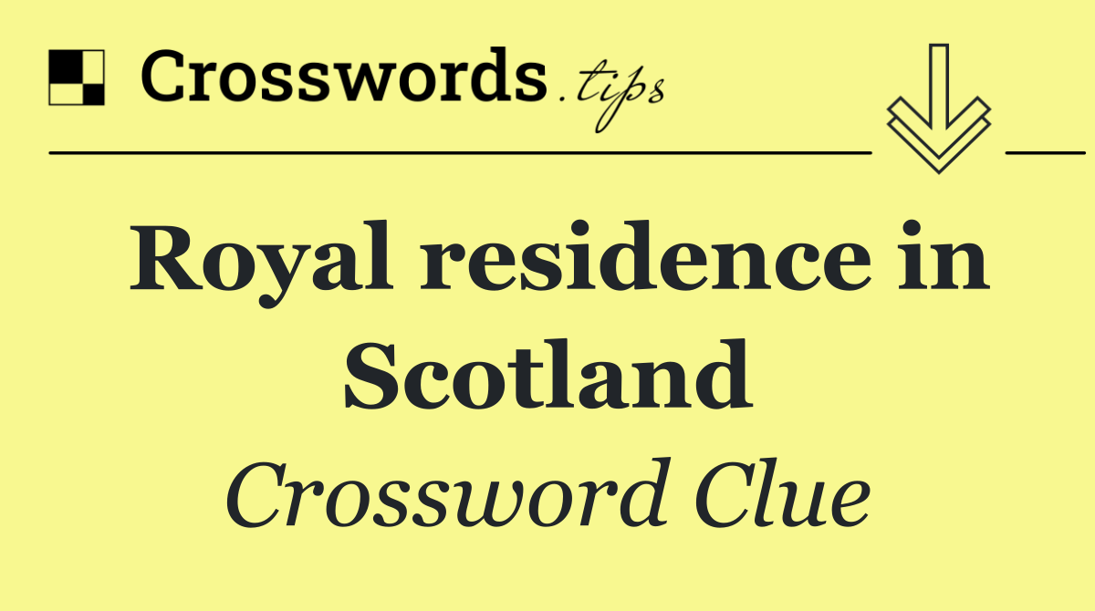 Royal residence in Scotland